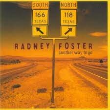 Radney Foster - Another Way To Go