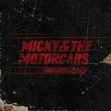 Micky &amp; the Motorcars - Long Time Coming