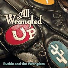 Ruthie and the Wranglers - All Wrangled Up