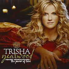 Trisha Yearwood - Heaven Heartache and the Power of Love