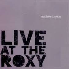 Nicolette Larson - Live At The Roxy