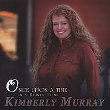 Kimberly Murray - Once Upon A Time In A Honky Tonk