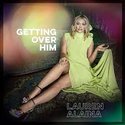 Lauren-Alaina-Getting-Over-Him